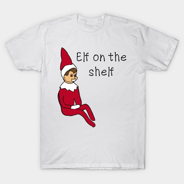 Elf on the shelf T-Shirt by shellTs